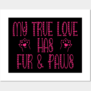 My True Love Had Fur And Paws Cat Lover Posters and Art